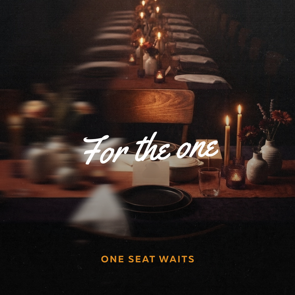 For The One - One seat waits